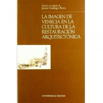 La imagen de Venecia en la cultura de la restauración arquitectónica