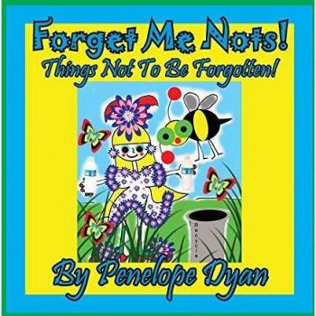 Forget Me Nots! Things Not To Be Forgotten!