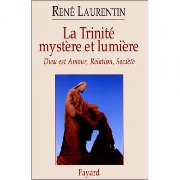 LA TRINITE, MYSTERE ET LUMIERE. Dieu est Amour, Relation, Société