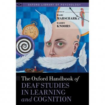 The Oxford Handbook of Deaf Studies in Learning and Cognition