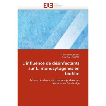 L'influence de désinfectants sur L. monocytogenes en biofilm: Mise en évidence de Listeria spp. dans des aliments au Cambodge (Omn.Univ.Europ.)