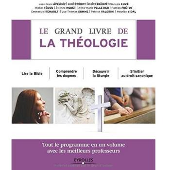 Le grand livre de la théologie : Tout le programme en un volume avec les cours des meilleurs professeurs