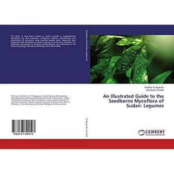 El-Nagerabi, Saifeldin: An Illustrated Guide to the Seedborne Mycoflora of Sudan: Legumes