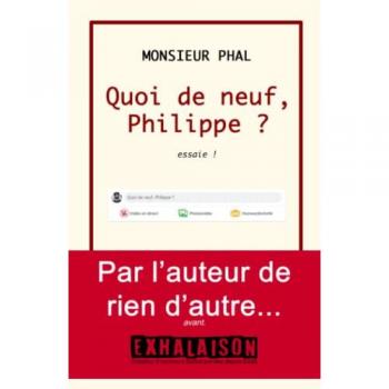 Monsieur Phal Quoi De Neuf, Philippe ?: Essaie !