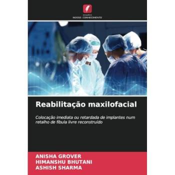 Grover, Anisha: Reabilitação maxilofacial