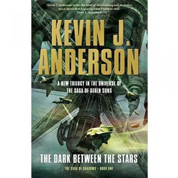 Anderson, Kevin J. The Dark Between The Stars (Saga Of Shadows)