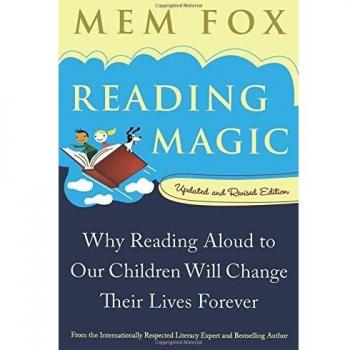 Reading Magic : Why Reading Aloud to Our Children Will Change Their Lives Forever, by Mem Fox