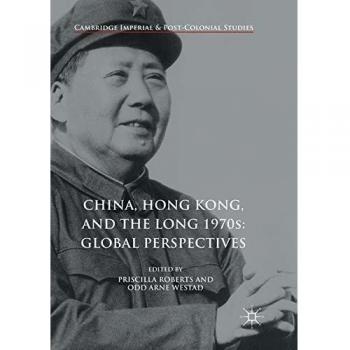 China, Hong Kong, and the Long 1970s: Global Perspectives