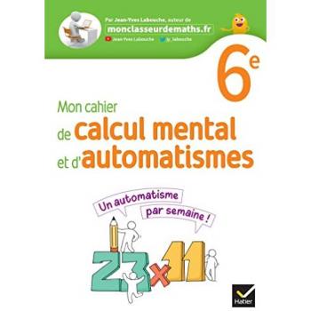 Mon cahier de calcul mental et d'automatismes 6e
