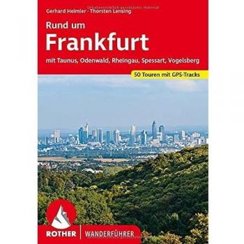 Gerhard Heimler Rund Um Frankfurt: Mit Taunus, Odenwald, Rheingau, Spessart, Vogelsberg. 50 Touren. Mit Gps-Tracks. (Rother Wanderführer)