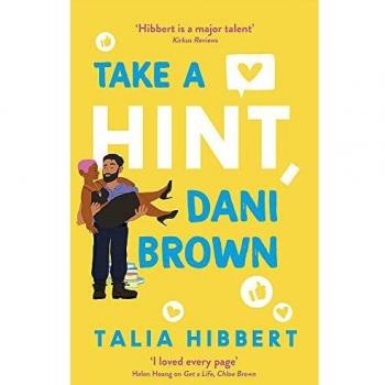 Talia Hibbert Take A Hint, Dani Brown: This Summer'S Must-Read Romantic Comedy