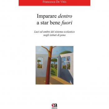 Imparare dentro a star bene fuori. Luci ed ombre del sistema scolastico negli istituti di pena