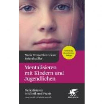Diez Grieser, Maria Teresa: Mentalisieren mit Kindern und Jugendlichen