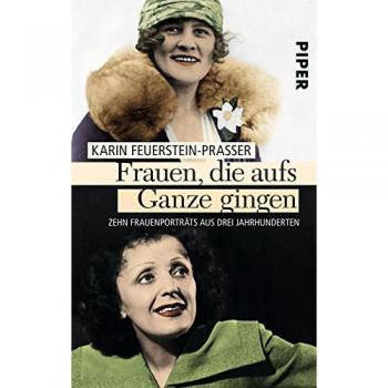 Frauen, die aufs Ganze gingen | Karin Feuerstein Praßer | Buch