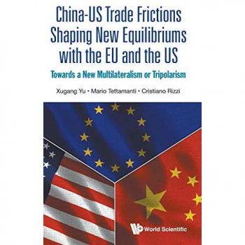 China-us Trade Frictions Shaping New Equilibriums With The Eu And The Us: Towards A New Multilateralism Or Tripolarism