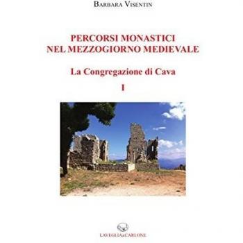Percorsi monastici nel Mezzogiorno medievale. La congregazione di Cava