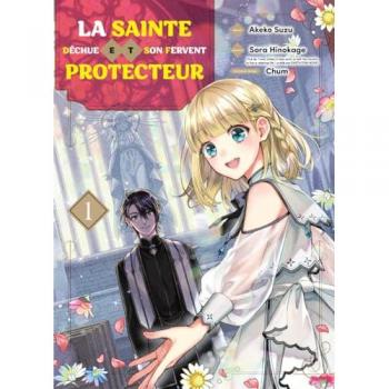 La sainte dÃ©chue et son fervent protecteur T01