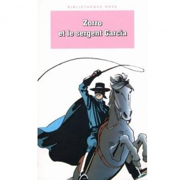 ZORRO ET LE SERGENT GARCIA (Hachette Jeunesse)
