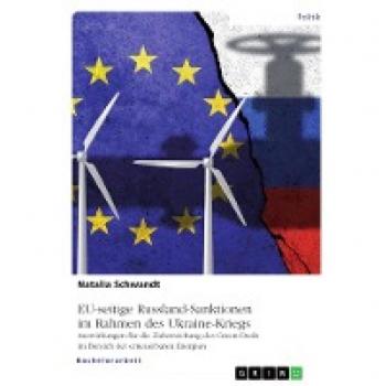 EU-seitige Russland-Sanktionen im Rahmen des Ukraine-Kriegs. Auswirkungen für die Zielerreichung des Green-Deals im Bereich der erneuerbaren Energien