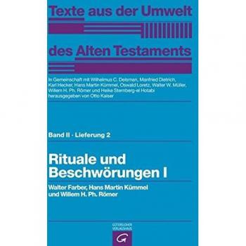 Texte aus der Umwelt des  Alten Testaments, Bd 2: Religiöse Texte: Rituale und Beschwörungen I