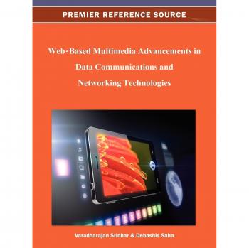 Web-based multimedia advancements in data communications and networking technologies hardcover