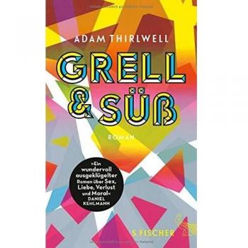 Grell und Süß: Roman