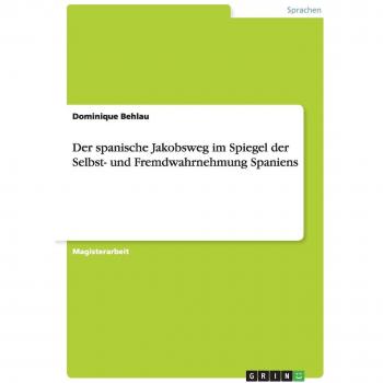 Der spanische Jakobsweg im Spiegel der Selbst