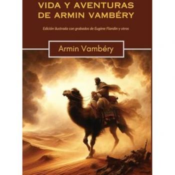 Vambéry, Armin: Vida y aventuras de Armin Vambéry