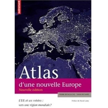 Atlas d'une nouvelle Europe : L'UE et ses voisins : vers une région mondiale ?