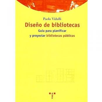 Diseño de bibliotecas: Guía para planificar y proyectar bibliotecas públicas (B