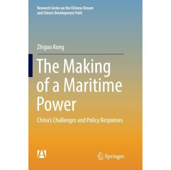 The Making of a Maritime Power: China's Challenges and Policy Responses
