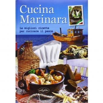 Cucina marinara. Le migliori ricette per cucinare il pesce