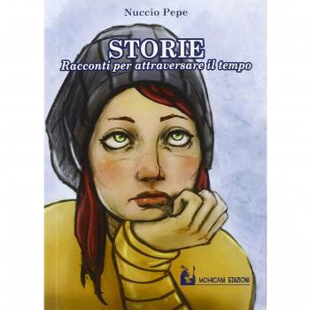 Storie. Racconti brevi per attraversare il tempo