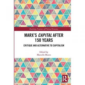 Marx's Capital after 150 Years: Critique and Alternative to Capitalism (Routledge Frontiers of Political Economy)