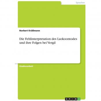 Die Fehlinterpretation des Laokoontodes und ihre Folgen bei Vergil
