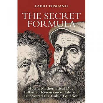 The Secret Formula : How a Mathematical Duel Inflamed Renaissance Italy and Uncovered the Cubic Equation
