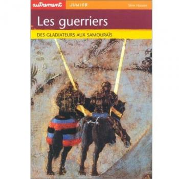 Claude Merle Les Guerriers : Des Gladiateurs Aux Samouraïs (Junior Hist.)