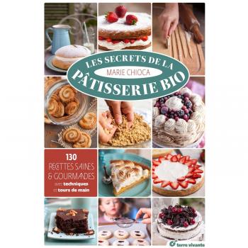 Les secrets de la pâtisserie bio
