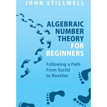 John Stillwell Algebraic Number Theory for Beginners