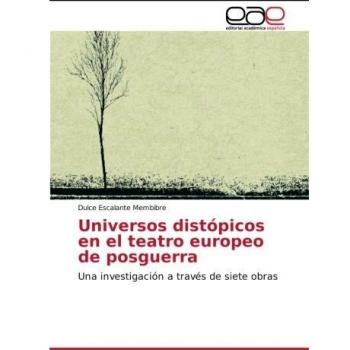 Universos distópicos en el teatro europeo de posguerra: Una investigación a través de siete obras