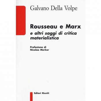 Rousseau e Marx e altri saggi di critica materialistica