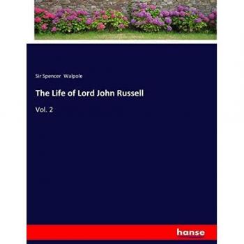 The Life of Lord John Russell: Vol. 2