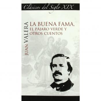 La buena fama, el pájaro verde y otros cuentos