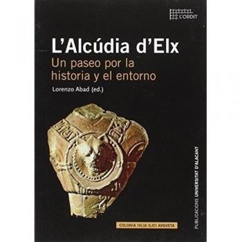 L'Alcúdia d'Elx Un paseo por la historia y el entorno