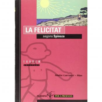 La felicitat segons Spinoza (Tapa blanda).