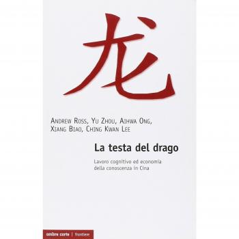 La testa del drago. Lavoro cognitivo ed economia della conoscenza in Cina