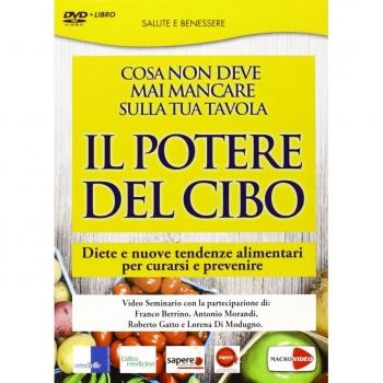 Il potere del cibo. Diete e nuove tendenze alimentari per curarsi e prevenire. DVD. Con libro
