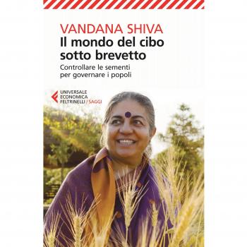 Il mondo del cibo sotto brevetto. Controllare le sementi per governare i popoli