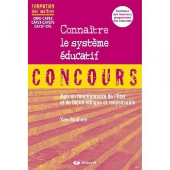 Connaitre le Systeme Educatif Agir en Fonctionnaire de l'Etat et de Façon Ethique et Responsable