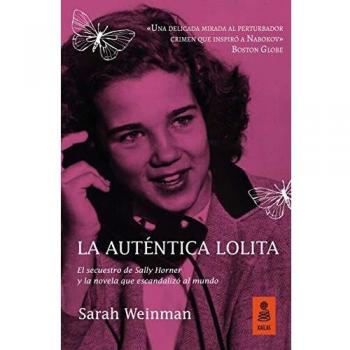 LA AUTÉNTICA LOLITA.EL SECUESTRO DE SALLY HORNER Y LA NOVELA QUE ESCANDALIZÓ AL MUNDO